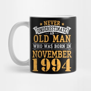 Happy Birthday 26 Years Old To Me You Never Underestimate An Old Man Who Was Born In November 1994 Mug